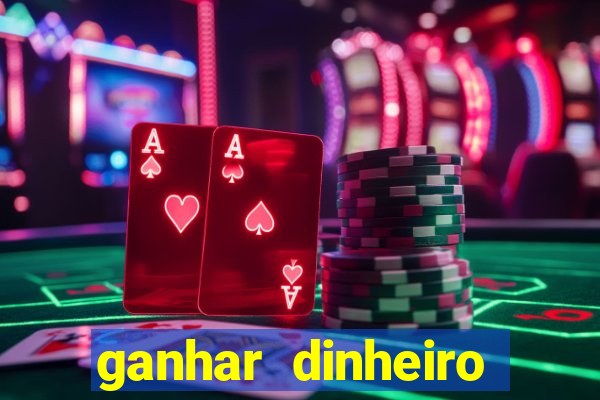 ganhar dinheiro jogando grátis